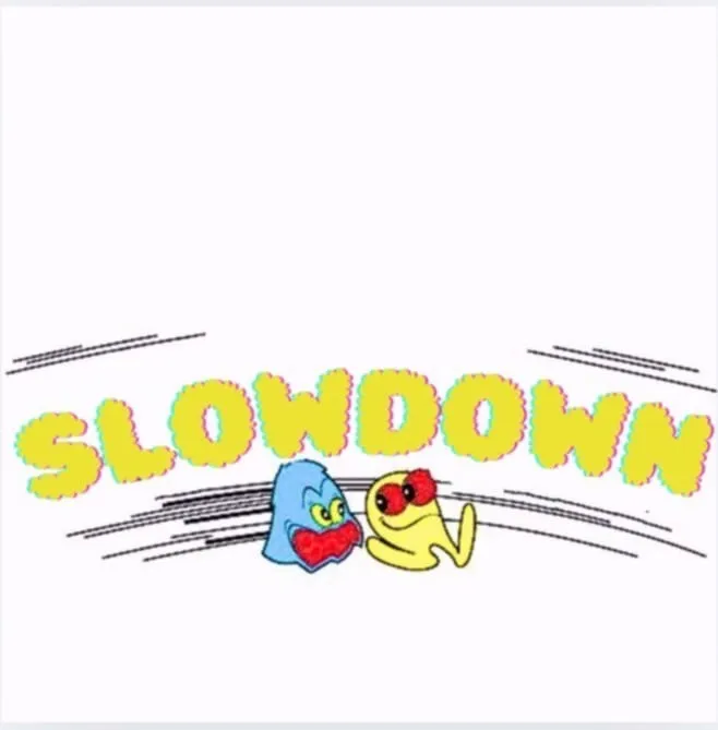Slow down 420